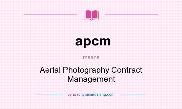 What does apcm mean? It stands for Aerial Photography Contract Management