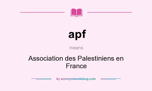 What does apf mean? It stands for Association des Palestiniens en France