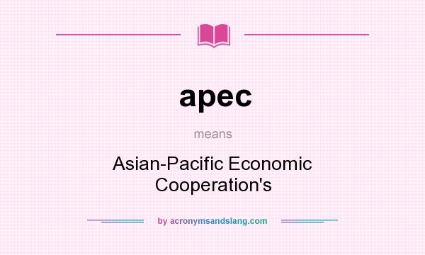What does apec mean? It stands for Asian-Pacific Economic Cooperation`s