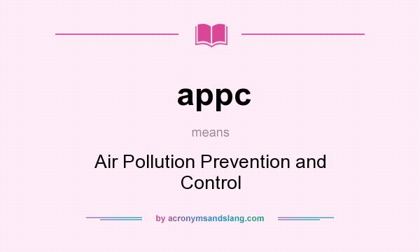 What does appc mean? It stands for Air Pollution Prevention and Control