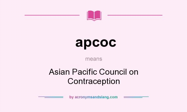 What does apcoc mean? It stands for Asian Pacific Council on Contraception