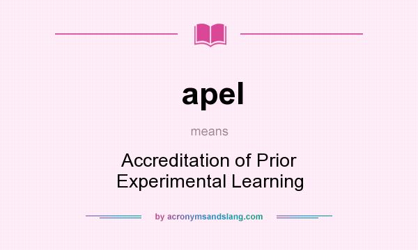 What does apel mean? It stands for Accreditation of Prior Experimental Learning