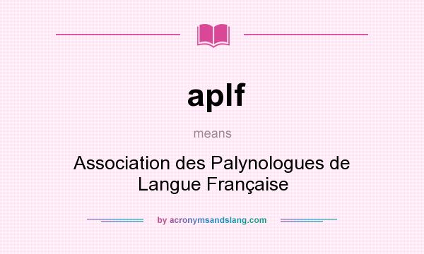What does aplf mean? It stands for Association des Palynologues de Langue Française