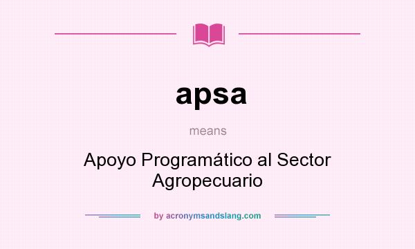 What does apsa mean? It stands for Apoyo Programático al Sector Agropecuario