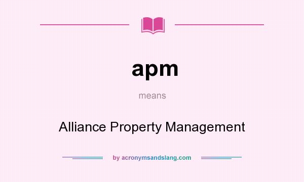 What does apm mean? It stands for Alliance Property Management