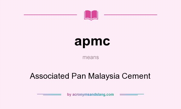 What does apmc mean? It stands for Associated Pan Malaysia Cement