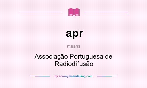 What does apr mean? It stands for Associação Portuguesa de Radiodifusão