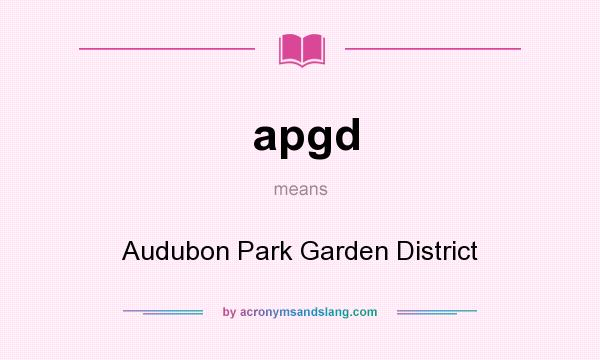 What does apgd mean? It stands for Audubon Park Garden District