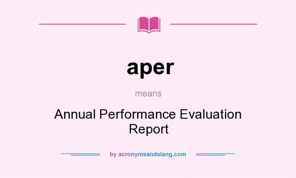 What does aper mean? It stands for Annual Performance Evaluation Report