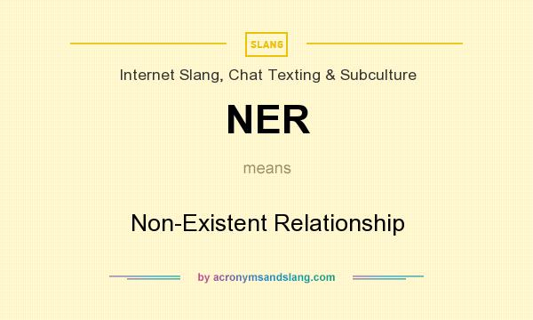 What does NER mean? It stands for Non-Existent Relationship
