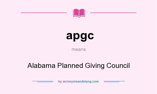 What does apgc mean? It stands for Alabama Planned Giving Council