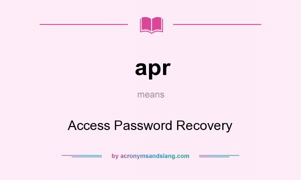 What does apr mean? It stands for Access Password Recovery