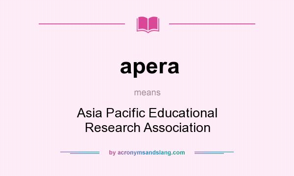 What does apera mean? It stands for Asia Pacific Educational Research Association