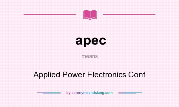What does apec mean? It stands for Applied Power Electronics Conf