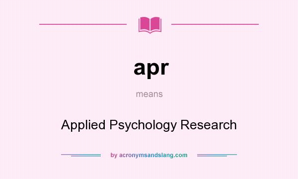 What does apr mean? It stands for Applied Psychology Research