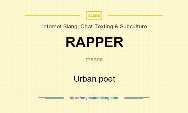 What does RAPPER mean? It stands for Urban poet