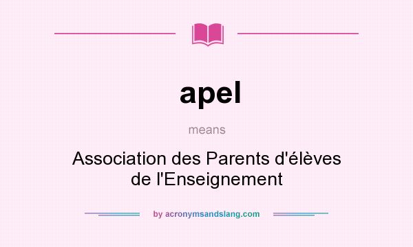 What does apel mean? It stands for Association des Parents d`élèves de l`Enseignement