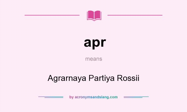 What does apr mean? It stands for Agrarnaya Partiya Rossii