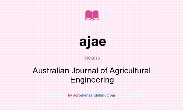 What does ajae mean? It stands for Australian Journal of Agricultural Engineering