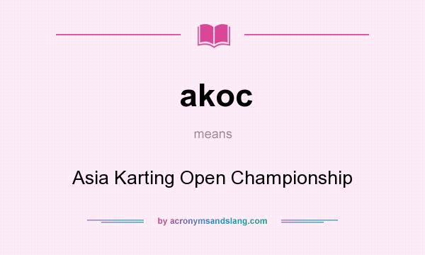 What does akoc mean? It stands for Asia Karting Open Championship