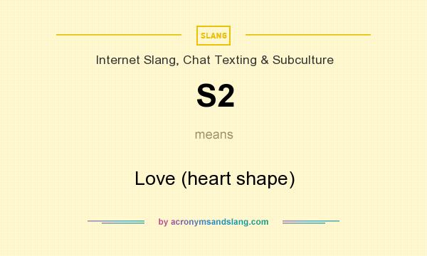 What does S2 mean? It stands for Love (heart shape)