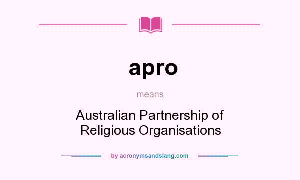 What does apro mean? It stands for Australian Partnership of Religious Organisations