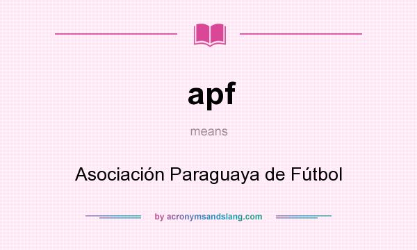 What does apf mean? It stands for Asociación Paraguaya de Fútbol
