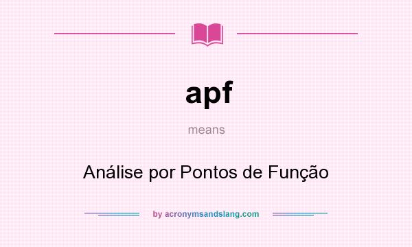 What does apf mean? It stands for Análise por Pontos de Função