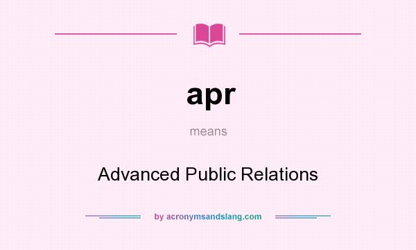What does apr mean? It stands for Advanced Public Relations