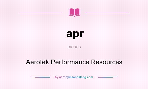 What does apr mean? It stands for Aerotek Performance Resources