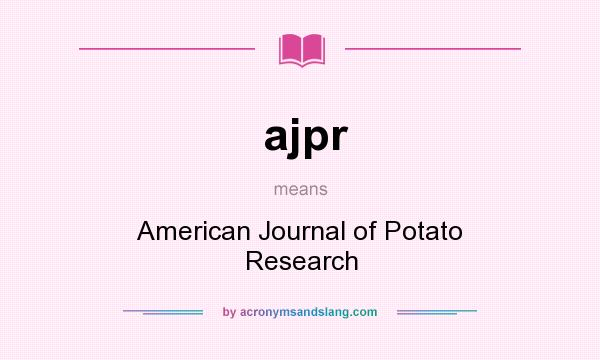What does ajpr mean? It stands for American Journal of Potato Research