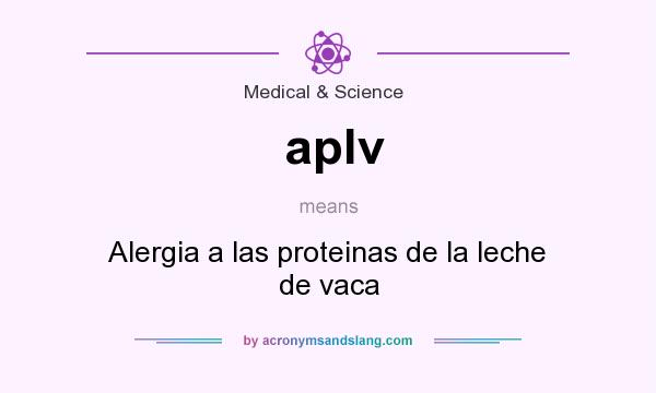 What does aplv mean? It stands for Alergia a las proteinas de la leche de vaca