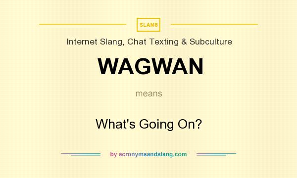 What Does WAGWAN Mean Definition Of WAGWAN WAGWAN Stands For What 