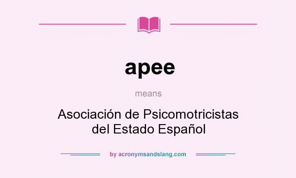 What does apee mean? It stands for Asociación de Psicomotricistas del Estado Español