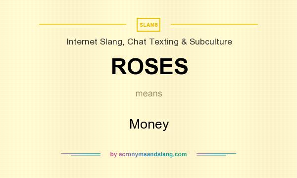 What does ROSES mean? It stands for Money