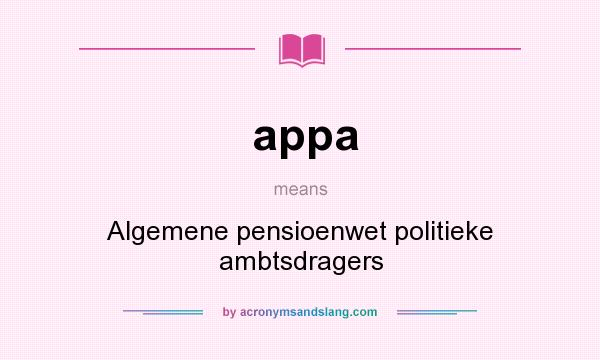 What does appa mean? It stands for Algemene pensioenwet politieke ambtsdragers