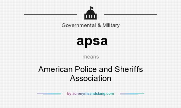 What does apsa mean? It stands for American Police and Sheriffs Association