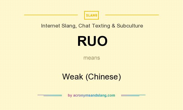 What does RUO mean? It stands for Weak (Chinese)