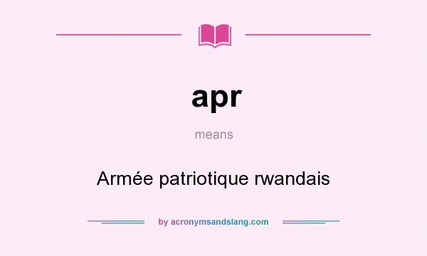 What does apr mean? It stands for Armée patriotique rwandais
