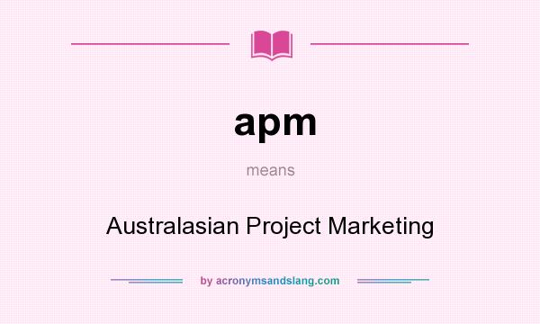 What does apm mean? It stands for Australasian Project Marketing