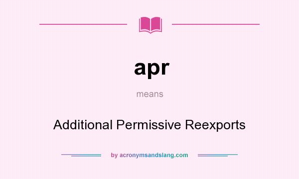 What does apr mean? It stands for Additional Permissive Reexports