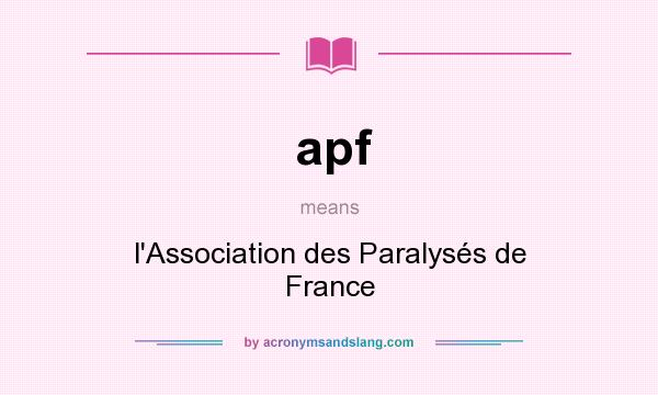 What does apf mean? It stands for l`Association des Paralysés de France