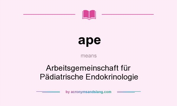 What does ape mean? It stands for Arbeitsgemeinschaft für Pädiatrische Endokrinologie