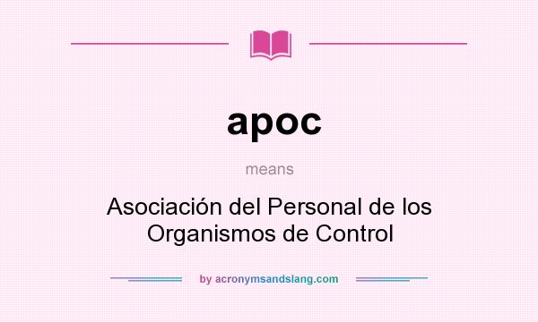 What does apoc mean? It stands for Asociación del Personal de los Organismos de Control