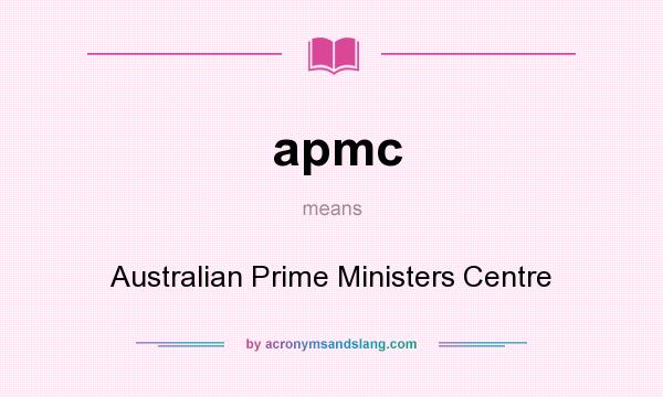 What does apmc mean? It stands for Australian Prime Ministers Centre