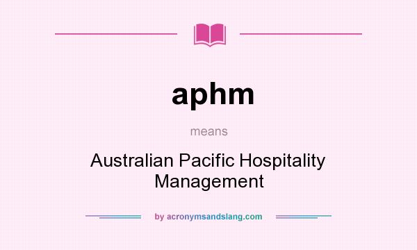 What does aphm mean? It stands for Australian Pacific Hospitality Management