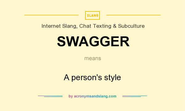 What does SWAGGER mean? It stands for A person`s style