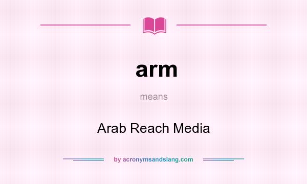 What does arm mean? It stands for Arab Reach Media