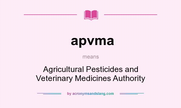 What does apvma mean? It stands for Agricultural Pesticides and Veterinary Medicines Authority