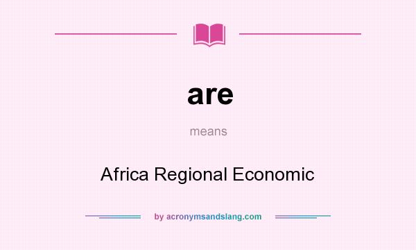 What does are mean? It stands for Africa Regional Economic